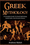 Greek Mythology : A Complete Guide to Greek Mythology, Greek Gods, and Ancient Greece - Diavazo Greek Books